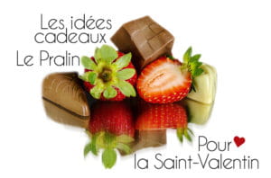 Chocolats et fruits le Pralin.