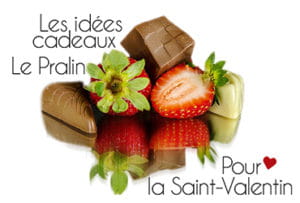 Chocolats et fruits le Pralin.
